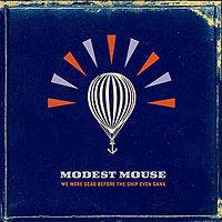 Modest Mouse : We Were Dead Before the Ship Even Sank